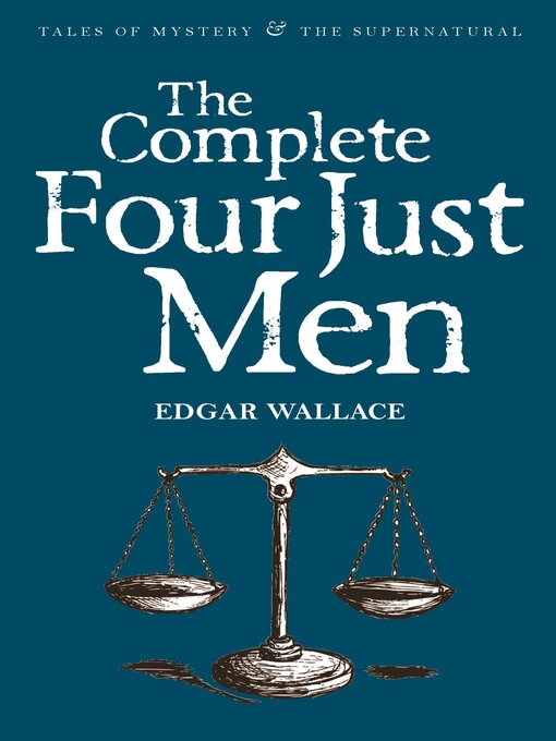 Title details for The Complete Four Just Men by Edgar Wallace - Available